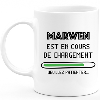 Mug Marwen Est En Cours De Chargement Veuillez Patienter - Cadeau Marwen Prénom Femme Personnalisé - Cadeau Annniversaire Noël Adolescent Collègue