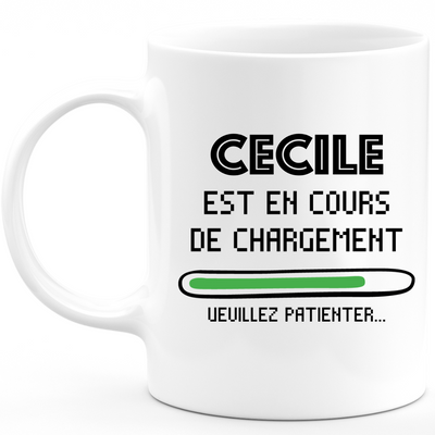 Mug Cecile Is Loading Please Wait - Custom Women's First Name Cecile Gift