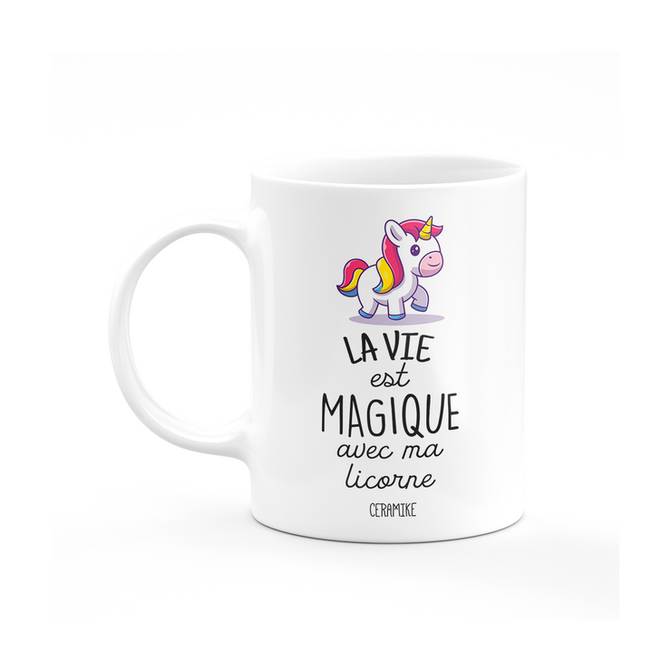 Mug la vie est magique avec ma licorne-cadeau_anniversaire_humour_homme_femme_noel-Ceramike