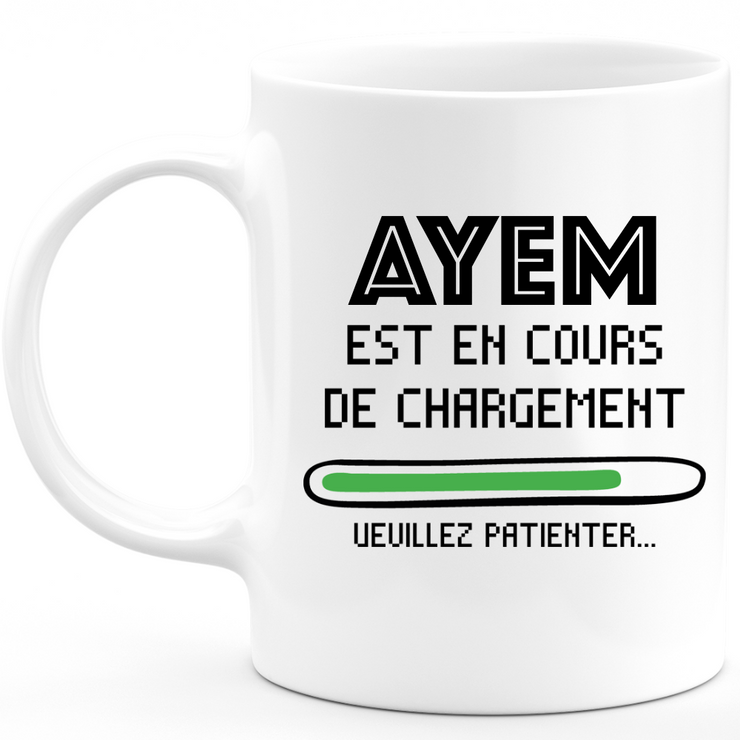 Ayem Mug Is Loading Please Wait - Personalized Ayem First Name Woman Gift