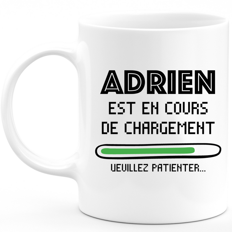Mug Adrian Is Loading Please Wait - Personalized Men's First Name Adrian Gift