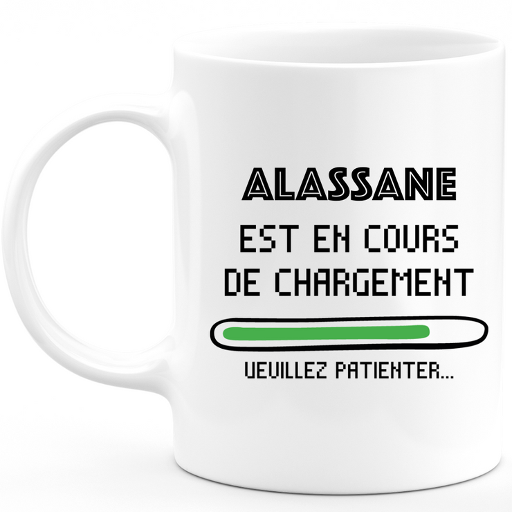 Alassane Mug Is Loading Please Wait - Personalized Alassane First Name Man Gift