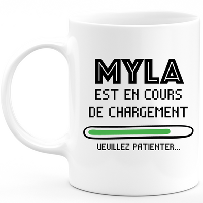 Mug Myla Est En Cours De Chargement Veuillez Patienter - Cadeau Myla Prénom Femme Personnalisé - Cadeau Annniversaire Noël Adolescent Collègue