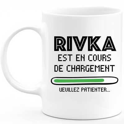 Rivka Mug Is Loading Please Wait - Personalized Rivka First Name Woman Gift