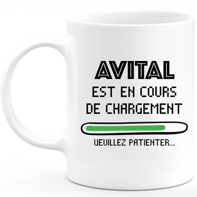Mug Avital Is Loading Please Wait - Gift Avital First Name Woman Personalized