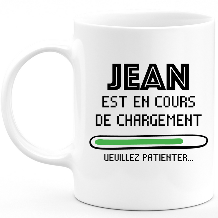 Mug Jean Is Loading Please Wait - Personalized Men's First Name Jean Gift