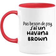 quotedazur - Mug Pas Besoin De Psy J'ai Un Havana Brown - Cadeau Humour Chat - Tasse Originale Animaux Cadeau Noël Anniversaire