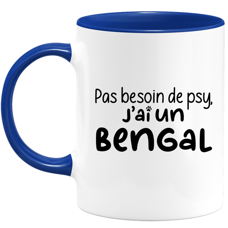 quotedazur - Mug Pas Besoin De Psy J'ai Un Bengal - Cadeau Humour Chat - Tasse Originale Animaux Cadeau Noël Anniversaire