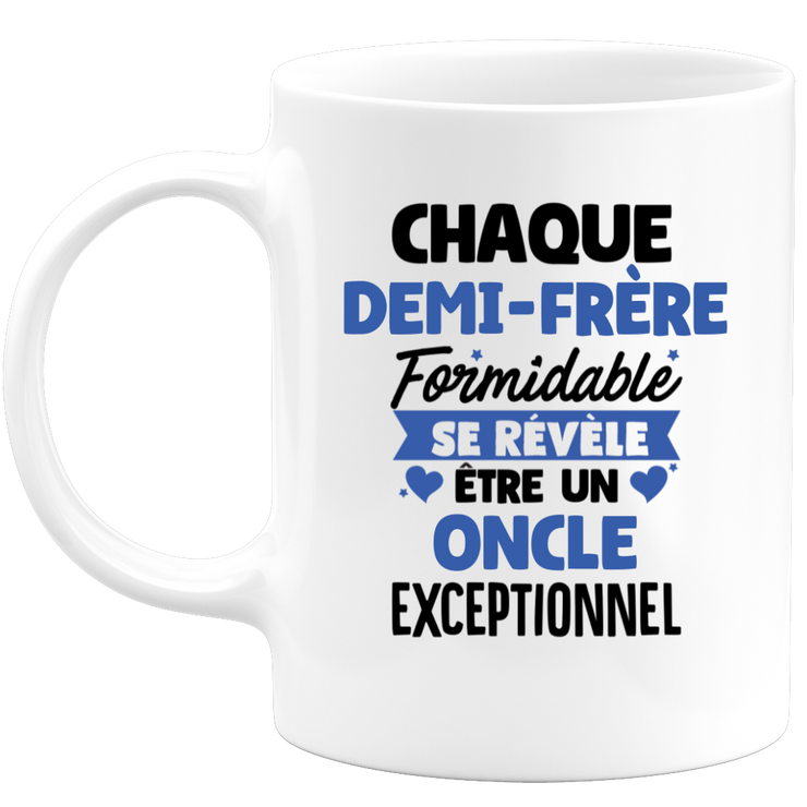 QUOTEDAZUR - Mug Chaque Demi-frère Formidable Se Révèle Être Un Oncle Exceptionnel - Cadeau Futur Oncle - Surprise Annonce Grossesse Garçon/Fille Naissance Bébé Gender Reveal