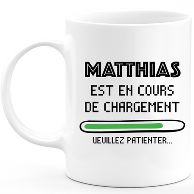 Matthias Mug Is Loading Please Wait - Personalized Matthias First Name Man Gift