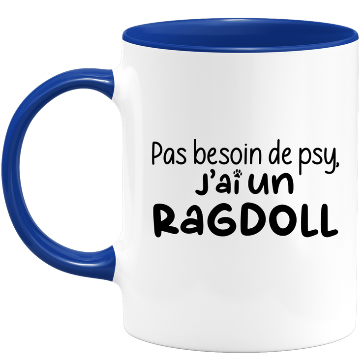quotedazur - Mug Pas Besoin De Psy J'ai Un Ragdoll - Cadeau Humour Chat - Tasse Originale Animaux Cadeau Noël Anniversaire