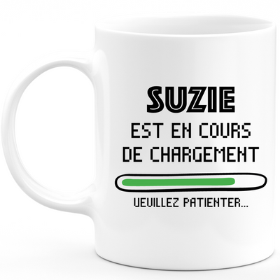 Mug Suzie Is Loading Please Wait - Personalized Women's First Name Suzie Gift