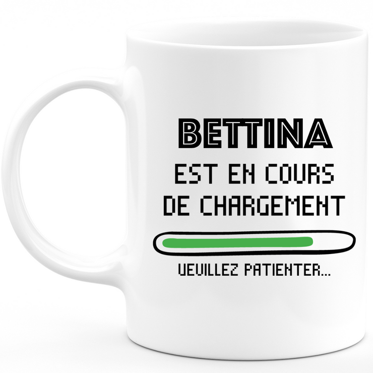 Bettina Mug Is Loading Please Wait - Personalized Bettina First Name Woman Gift