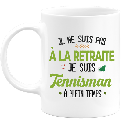 quotedazur - Retirement Mug I Am Tennisman - Sport Humor Gift - Original Tennis Retirement Gift Idea - Tennisman Cup - Retirement Departure Birthday Or Christmas