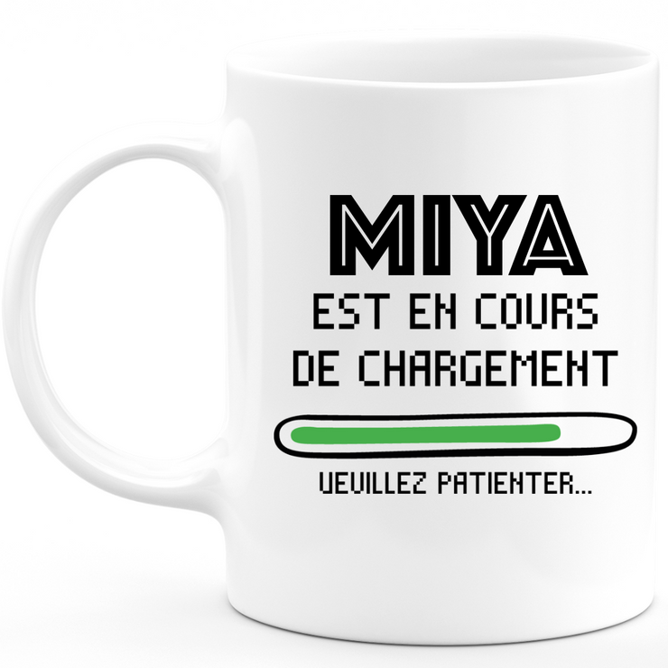 Mug Miya Is Loading Please Wait - Personalized Miya First Name Woman Gift
