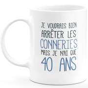 Funny funny 40th birthday mug - 40th birthday gift mug Man Woman Humor Original