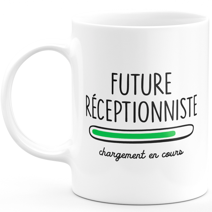 Mug future réceptionniste chargement en cours - cadeau pour les futures réceptionniste