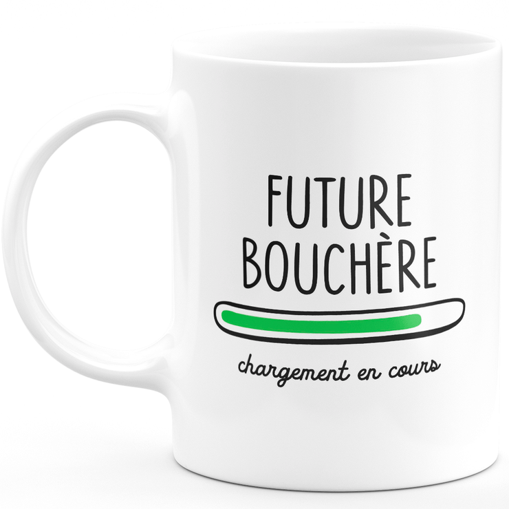 Mug future bouchère chargement en cours - cadeau pour les futures bouchère