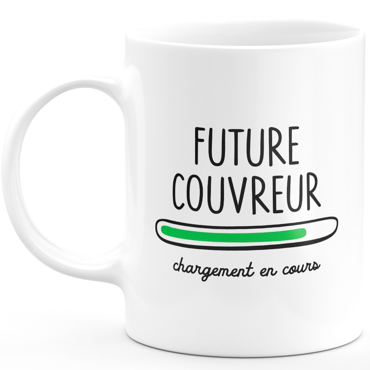Mug future couvreur chargement en cours - cadeau pour les futures couvreur