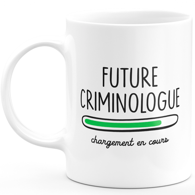 Future criminologist mug loading - gift for future criminologists