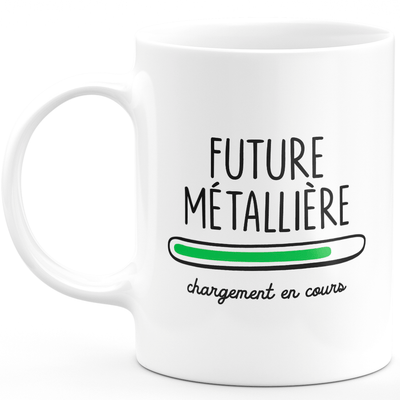 Mug future métallière chargement en cours - cadeau pour les futures métallière
