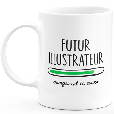 Mug future illustrator loading - gift for future illustrator