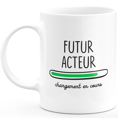 Mug future actor loading - gift for future actor