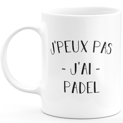 Mug I can't I have padel - funny birthday humor gift for padel