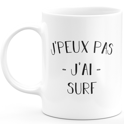 Mug I can't I surf - funny birthday humor gift for surfing