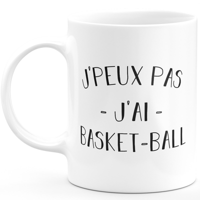 Mug je peux pas j'ai basket-ball - cadeau humour anniversaire drôle pour basket-ball