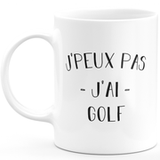 Mug je peux pas j'ai golf - cadeau humour anniversaire drôle pour golf