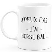 Mug je peux pas j'ai horse ball - cadeau humour anniversaire drôle pour horse ball