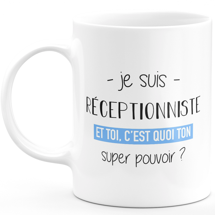 Receptionist super power mug - gift woman receptionist funny humor ideal for birthday