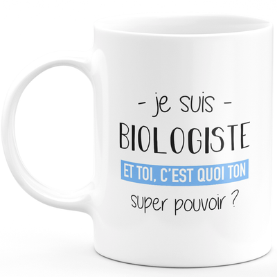 Super power biologist mug - ideal funny humor biologist woman gift for birthday