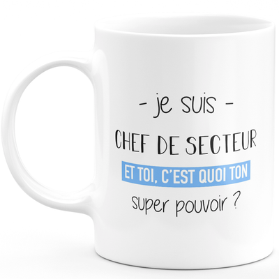 Sector chief mug super power - funny humor sector chief woman gift ideal for birthday