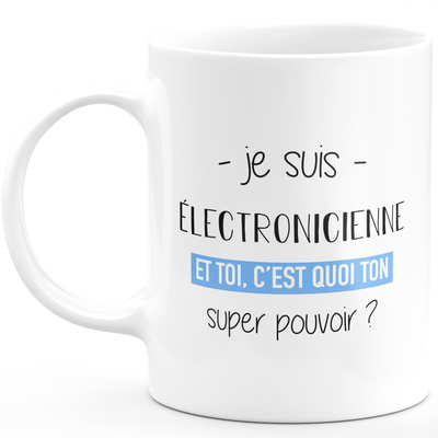 Super power electronics mug - funny humor electronics woman gift ideal for birthday