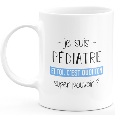 Super power pediatrician mug - ideal funny humor pediatrician woman gift for birthday