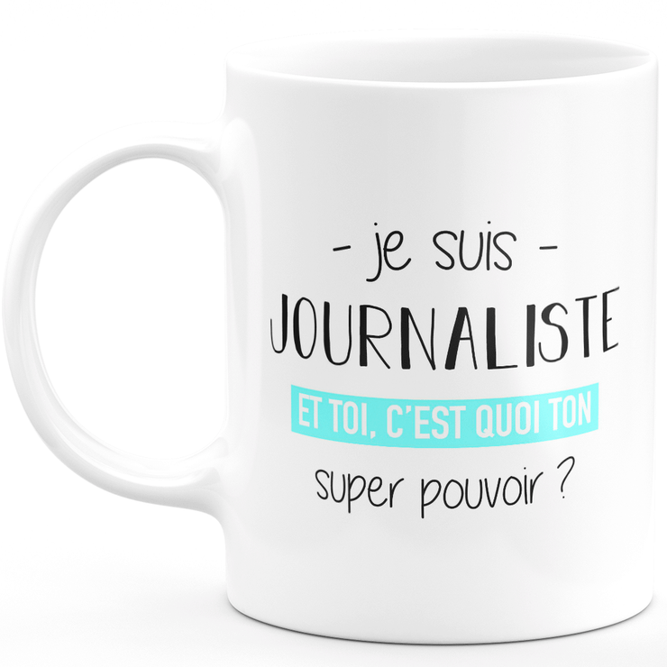 Super power journalist mug - funny humor journalist man gift ideal for birthday