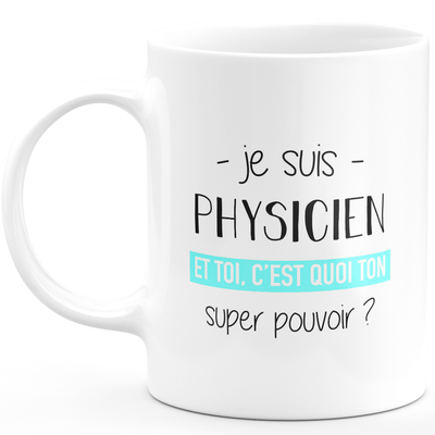 Super power physicist mug - ideal funny humor physicist man gift for birthday