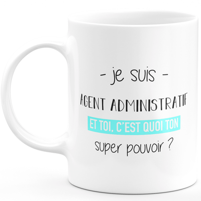 Administrative agent super power mug - administrative agent man gift funny humor ideal for birthday