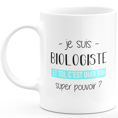 Super power biologist mug - ideal funny humor biologist man gift for birthday