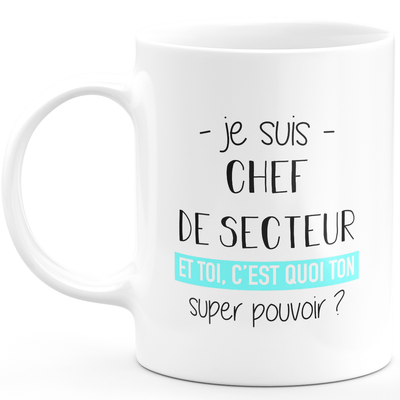 Sector chief super power mug - funny humor sector chief men's gift ideal for birthday