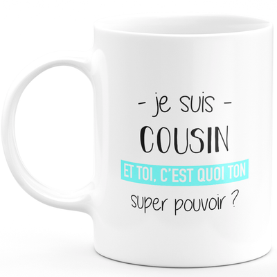 Super power cousin mug - ideal funny humor cousin man gift for birthday