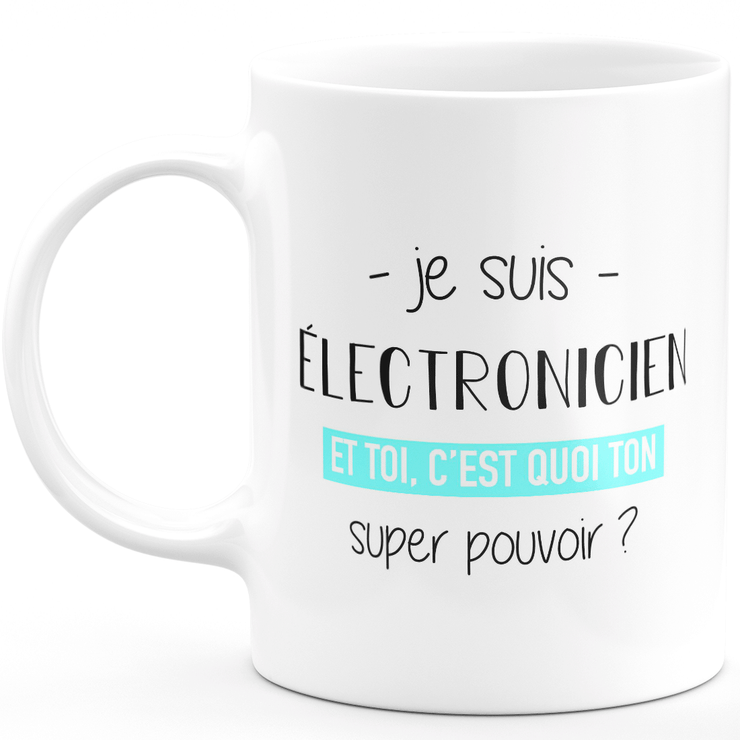 Mug électronicien super pouvoir - cadeau homme électronicien humour drôle idéal pour anniversaire