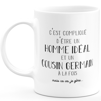 Mug ideal man first cousin - gift first cousin birthday Valentine's Day man love couple