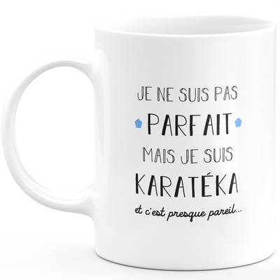 Karateka gift mug - I'm not perfect but I'm a karateka - Valentine's Day Anniversary Gift Man Love Couple