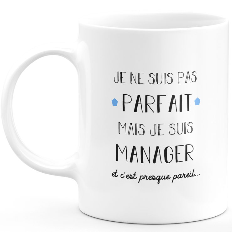 Manager gift mug - I'm not perfect but I'm a manager - Valentine's Day Anniversary Gift Man Love Couple