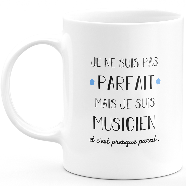 Mug cadeau musicien - je ne suis pas parfait mais je suis musicien - C