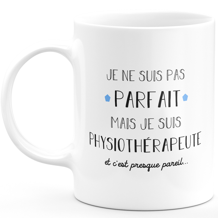 Physiotherapist gift mug - I'm not perfect but I'm a physiotherapist - Valentine's Day Anniversary Gift Man Love Couple