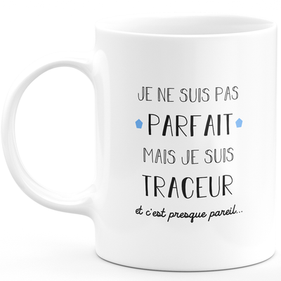 Tracer gift mug - I'm not perfect but I'm a tracer - Valentine's Day Anniversary Gift Man Love Couple